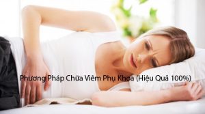 phương pháp chữa bệnh viêm phụ khoa hiệu quả